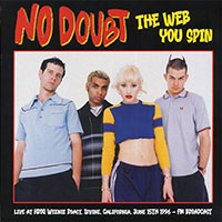 No Doubt- The Web You Spin (Live 1996 FM Broadcast) LP