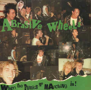 Abrasive Wheels- When The Punks Go Marching In LP