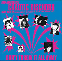 Chaotic Dischord- Don't Throw It All Away (Plus SIngles) LP (Black Vinyl)