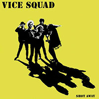 Vice Squad- Shot Away LP