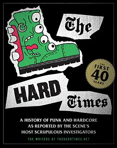 Hard Times, A History Of Punk And Hardcore (Book By The Writers At thehardtimes.net))