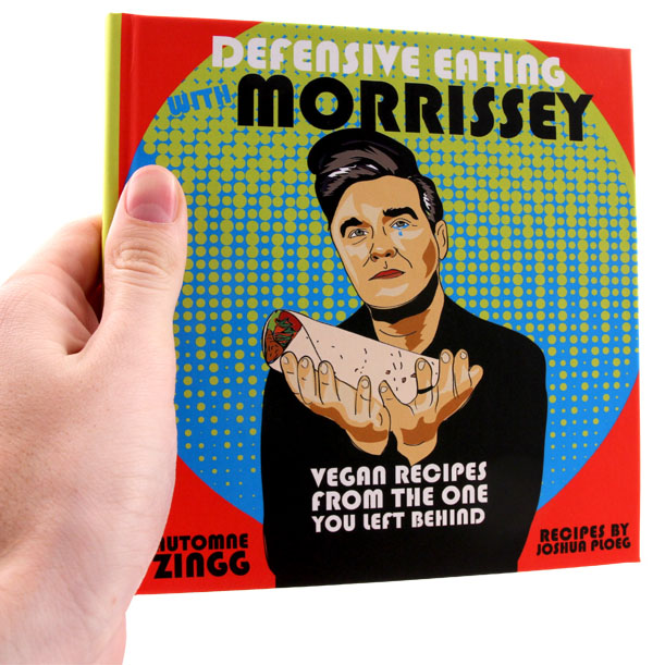 Defensive Eating With Morrissey: Vegan Recipes For The One You Left Behind (Hardcover Book)