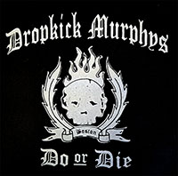 Dropkick Murphys- Do Or Die back patch