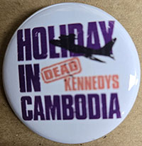 Dead Kennedys- Holiday In Cambodia pin (pin-C383)