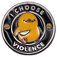 I Choose Violence Enamel Pin (mp295)