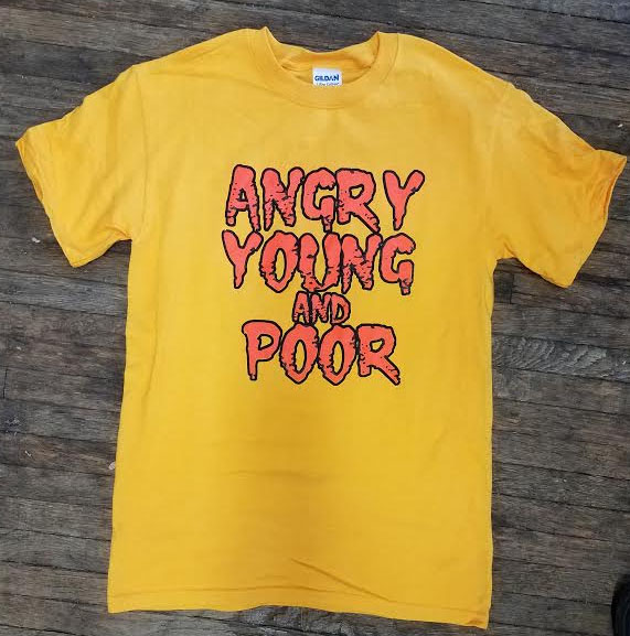 Angry Young And Poor Shirts  Angry, Young and Poor