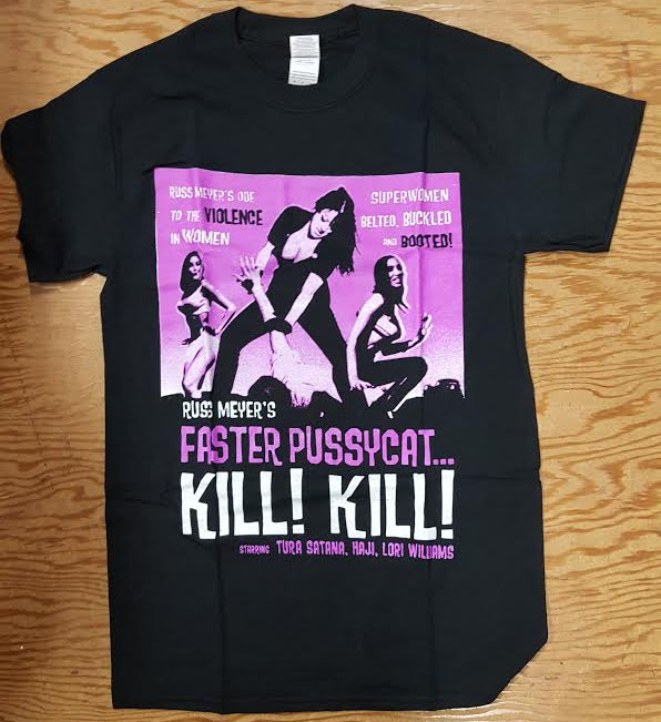 Faster Pussycat Kill! Kill!- Movie Poster on a black shirt