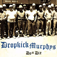 Dropkick Murphys- Do Or Die LP