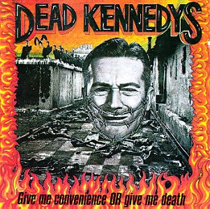 Dead Kennedys- Give Me Convenience Or Give Me Death LP (Black Vinyl)